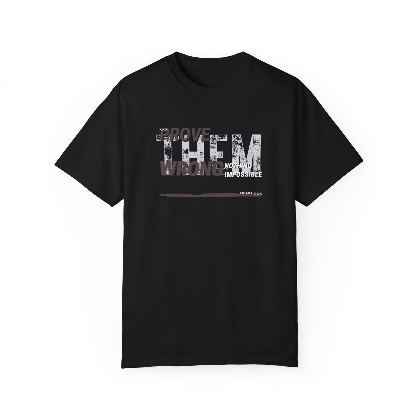 PROVE THEM WRONG T- SHIRT