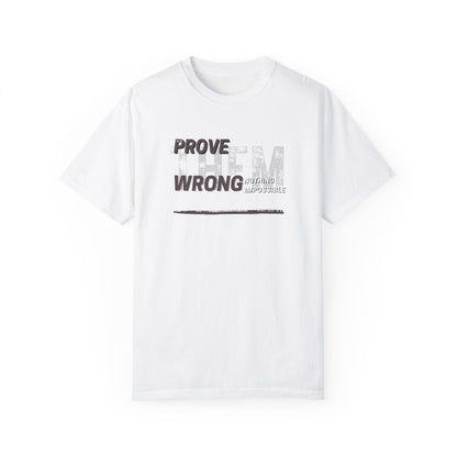 PROVE THEM WRONG T- SHIRT