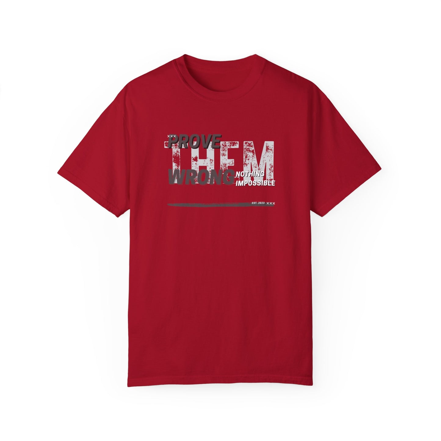 PROVE THEM WRONG T- SHIRT